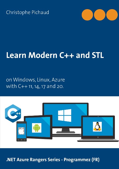 Learn Modern C++ and  STL: on Windows, Linux, Azure