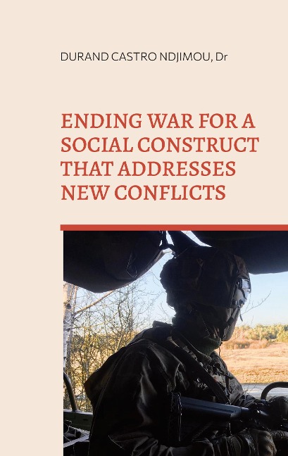 Ending war for a social construct that addresses new conflicts: From power politics to weakness politics