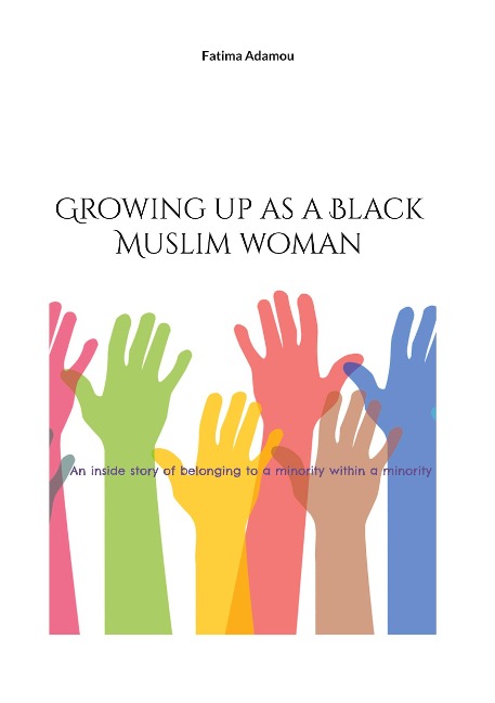 Growing up as a Black Muslim woman: An inside story of belonging to a minority within a minority