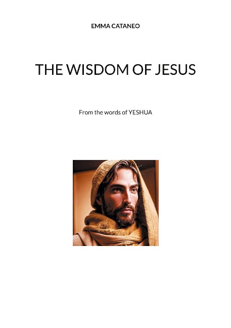 The wisdom of Jesus: From the words of YESHUA