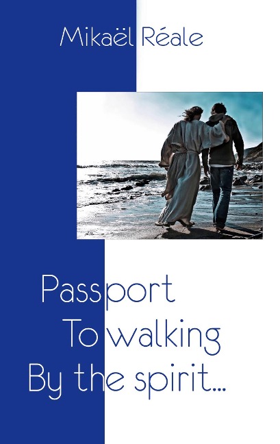 Passport to Walking by the spirit: Or the Journey of Indeed