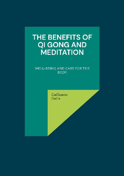 The benefits of Qi Gong and meditation: Well-being and care for the body