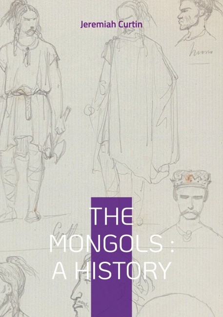 The Mongols : A History: From Genghis Khan to World Empire - The Rise and Fall of the Mongol Civilization
