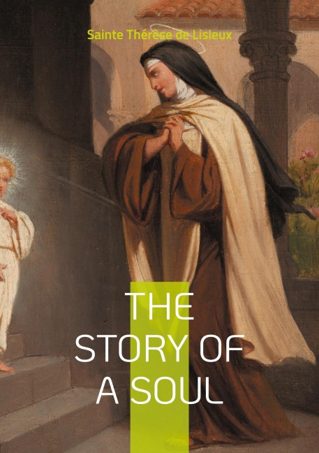 The story of a soul: The autobiography of Sainte Thérèse de Lisieux