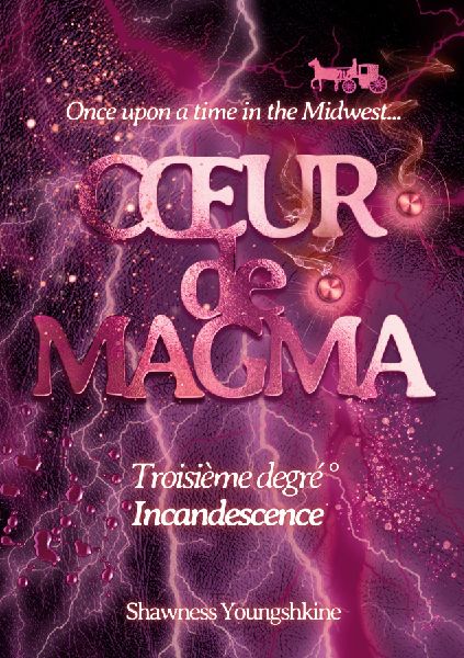 Coeur de magma: Troisième degré - Incandescence