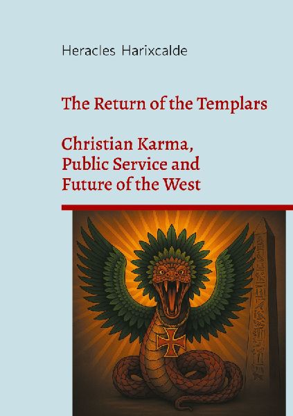The Return of the Templars: Christian Karma, Public Service and Future of the West