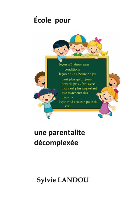école pour une parentalité décomplexée: autour de léducation