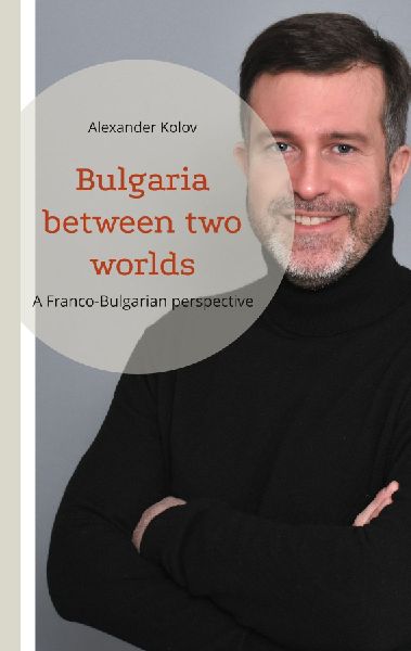 Bulgaria between two worlds: A Franco-Bulgarian perspective