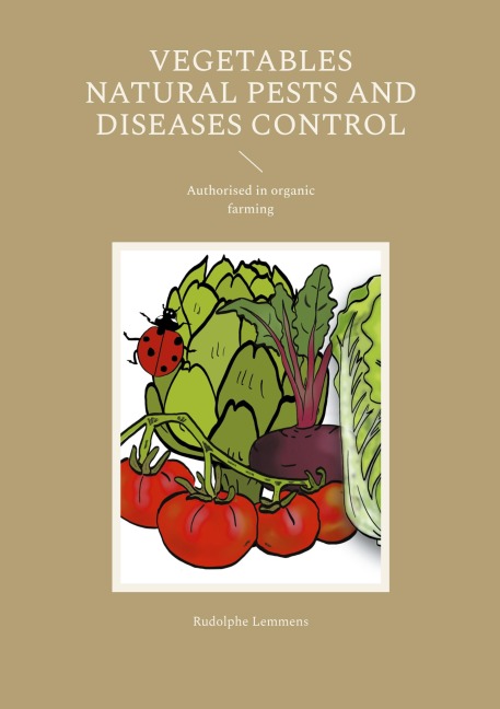Vegetables  Natural Pests and Diseases Control: Authorised in organic farming