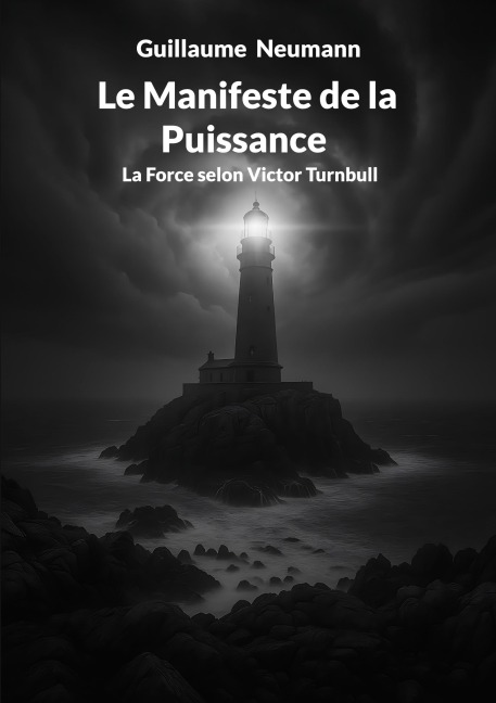 Le Manifeste de la Puissance: La Force selon Victor Turnbull