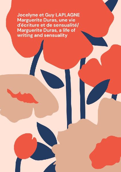 Marguerite Duras, une vie décriture et de sensualité/ Marguerite Duras, a life of writing and sensuality: Variations théâtrales français-anglais / Bilingual theatrical variations (French-English)