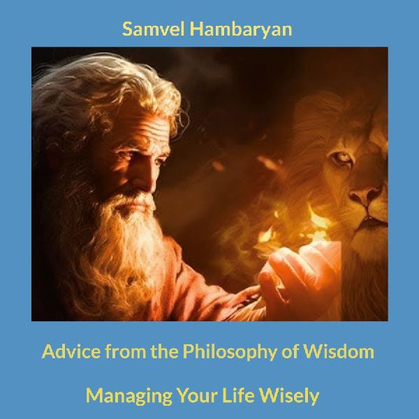Advice from the Philosophy of Wisdom: Managing Your Life Wisely