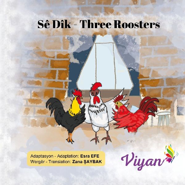 Sê Dîk: Three Roosters