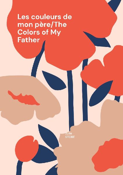Les couleurs de mon père/The Colors of My Father: Théâtre bilingue/ Bilingual theatre