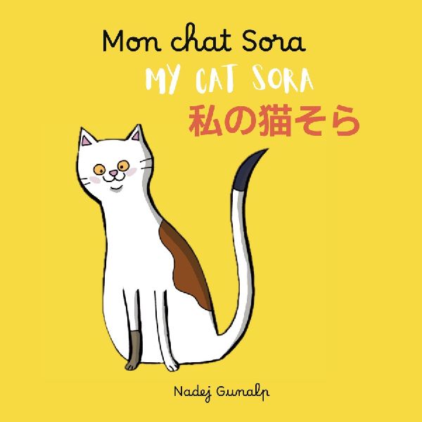 Mon chat Sora: My cat Sora - Watashi no neko Sora, Album trilingue français anglais japonais