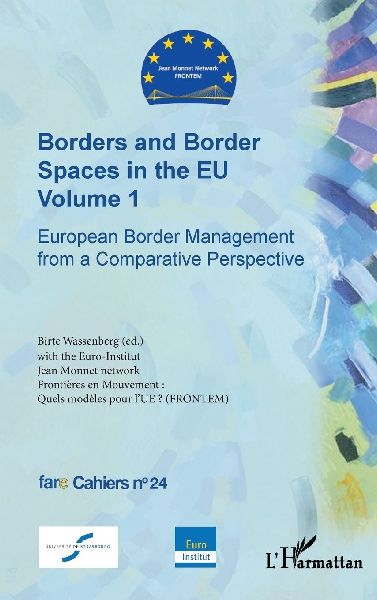 Borders and Border Spaces in the EU Volume 1: European Border Management from a Comparative Perspective