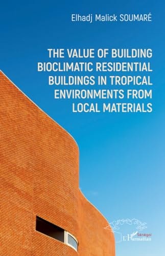 “The” Value of Building Bioclimatic Residential Buildings in Tropical Environments from Local Materials