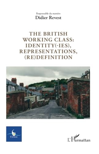 The British Working Class Identity(-ies), Representations, (Re)definition