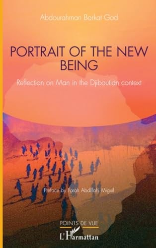 Portrait of the New Being Reflection on Man in the Djiboutian Context