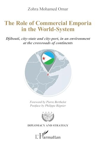 The Role of Commercial Emporia in the World-System Djibouti, city-state and city-port, in an environment at the crossroads of continents