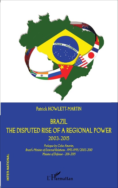 Brazil: The disputed rise of a regional power 2003-2015