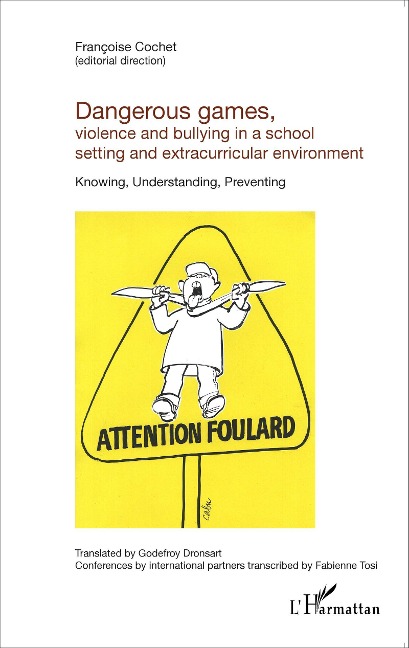 Dangerous games, violence and bullying in a school setting and extracurricular environment: Knowing, Understanding, Preventing