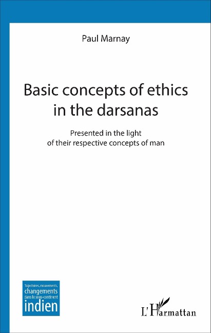 Basic concepts of ethics in the darsanas: Presented in the light of their respective concepts of man