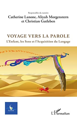 Voyage vers la parole L'Enfant, les Sens et l'Acquisitiondu Langage