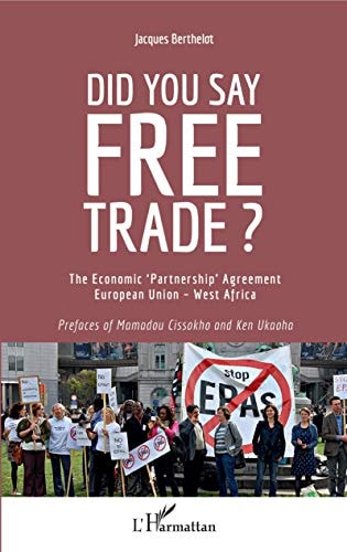 Did You Say Free Trade ? The Economic "Partnership" Agreement European Union - West Africa
