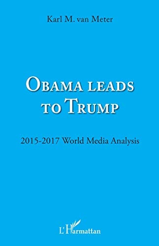 Obama Leads to Trump 2015-2017 World Media Analysis