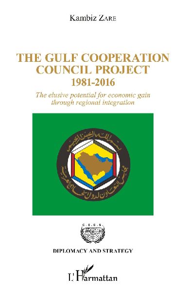 The Gulf Cooperation Council Project: 1981-2016 - The elusive potential for economic gain through regional integration