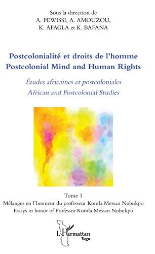 Postcolonial mind and human rights essays in honor of Professeur Komla Messan Nubukpo