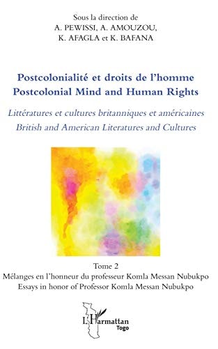Postcolonial mind and human rights essays in honor of Professeur Komla Messan Nubukpo