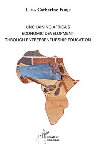 Unchaining Africa's Economic Development Through Entrepreneurship Education