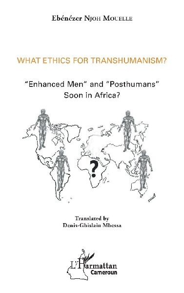 What ethics for transhumanism ?: Enhanced Men and Posthumans soon in Africa ?