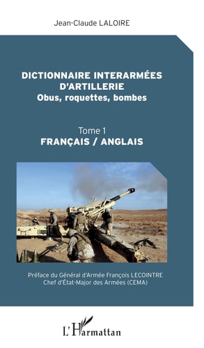Dictionnaire interarmées d'artillerie obus, roquettes, bombes