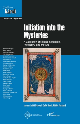 Initiation Into the Mysteries A Collection of Studies in Religion, Philosophy and the Arts
