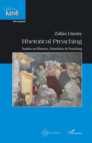 Rhetorical Preaching Studies on Rhetoric, Homiletics & Preaching