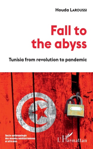 Fall to the abyss Tunisia from revolution to pandemic