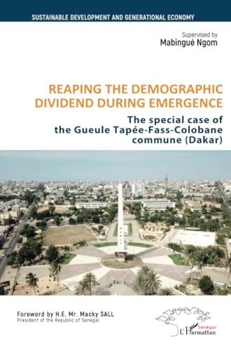 Reaping the Demographic Dividend During Emergence The Special Case of the Gueule Tapée-Fass-Colobane Commune, Dakar