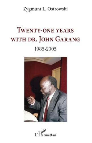 Twenty-one years with Dr. John Garang 1985-2005