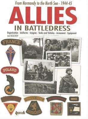 Allies in Battledress: From Normandy to the North Sea - 1944-45