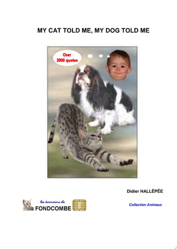 My cat told me - my dog told me