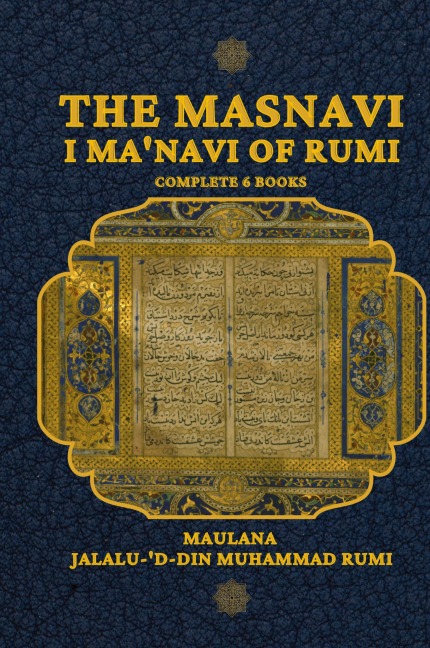 The Masnavi I Manavi of Rumi