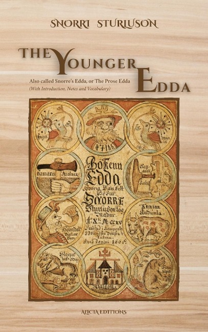 The Younger Edda: Also called Snorres Edda, or The Prose Edda (With Introduction, Notes and Vocabulary)