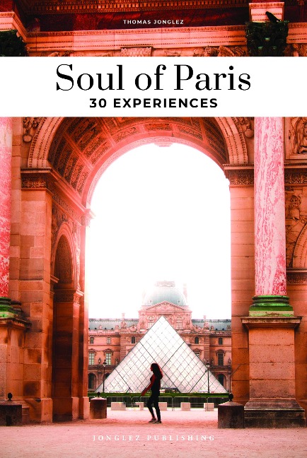 Soul of Paris: 30 Experiences