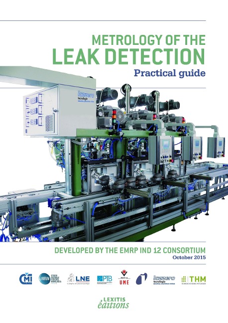 Metrology of the leak detection Practical guide: Developed by the EMRP IND 12 consortium - October 2015.