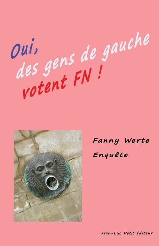 Oui des gens de gauche votent FN ! Enquête dans le Sud-Ouest de la France sur le vote Front National