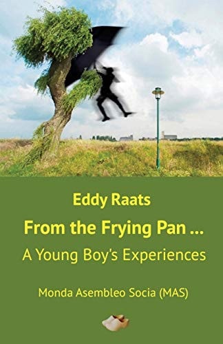 From the Frying Pan... A Young Boy's Experiences