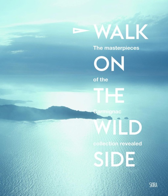 Walk on the Wild Side: At the Heart of the Carmignac Collection